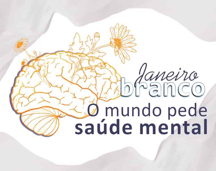 JANEIRO BRANCO - O mundo pede saúde mental